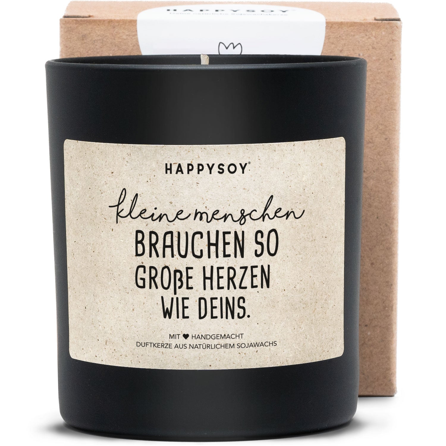 Duftkerze - Kleine Menschen brauchen so große Herzen wie deins - Happysoy®