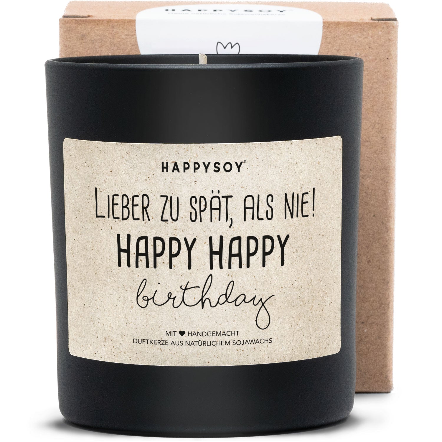 Duftkerze - Lieber zu spät, als nie. Happy Happy Birthday! - Happysoy®