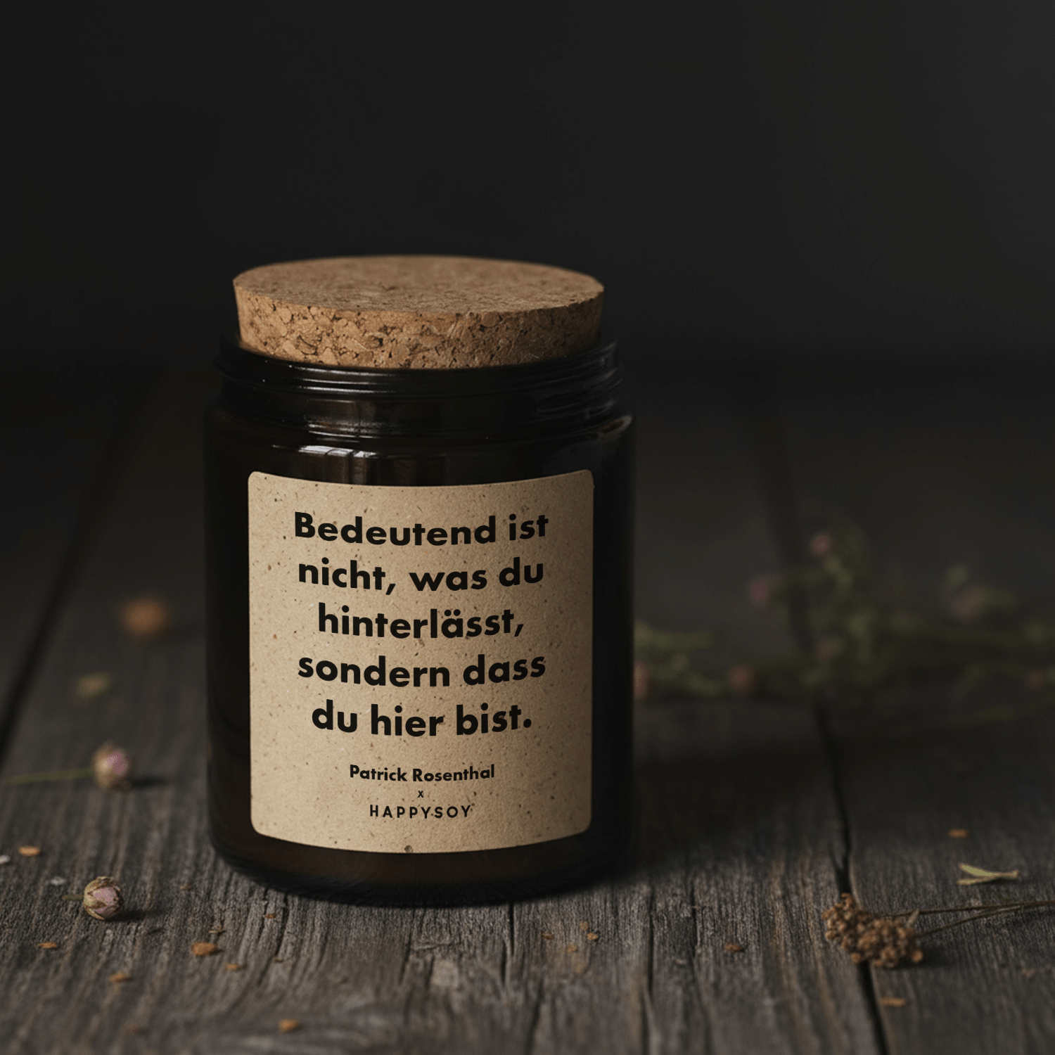 Duftkerze - Bedeutend ist, dass du hier bist - by Patrick Rosenthal - Happysoy®