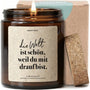 Duftkerze - Die Welt ist schön, weil du mit drauf bist. - Happysoy®