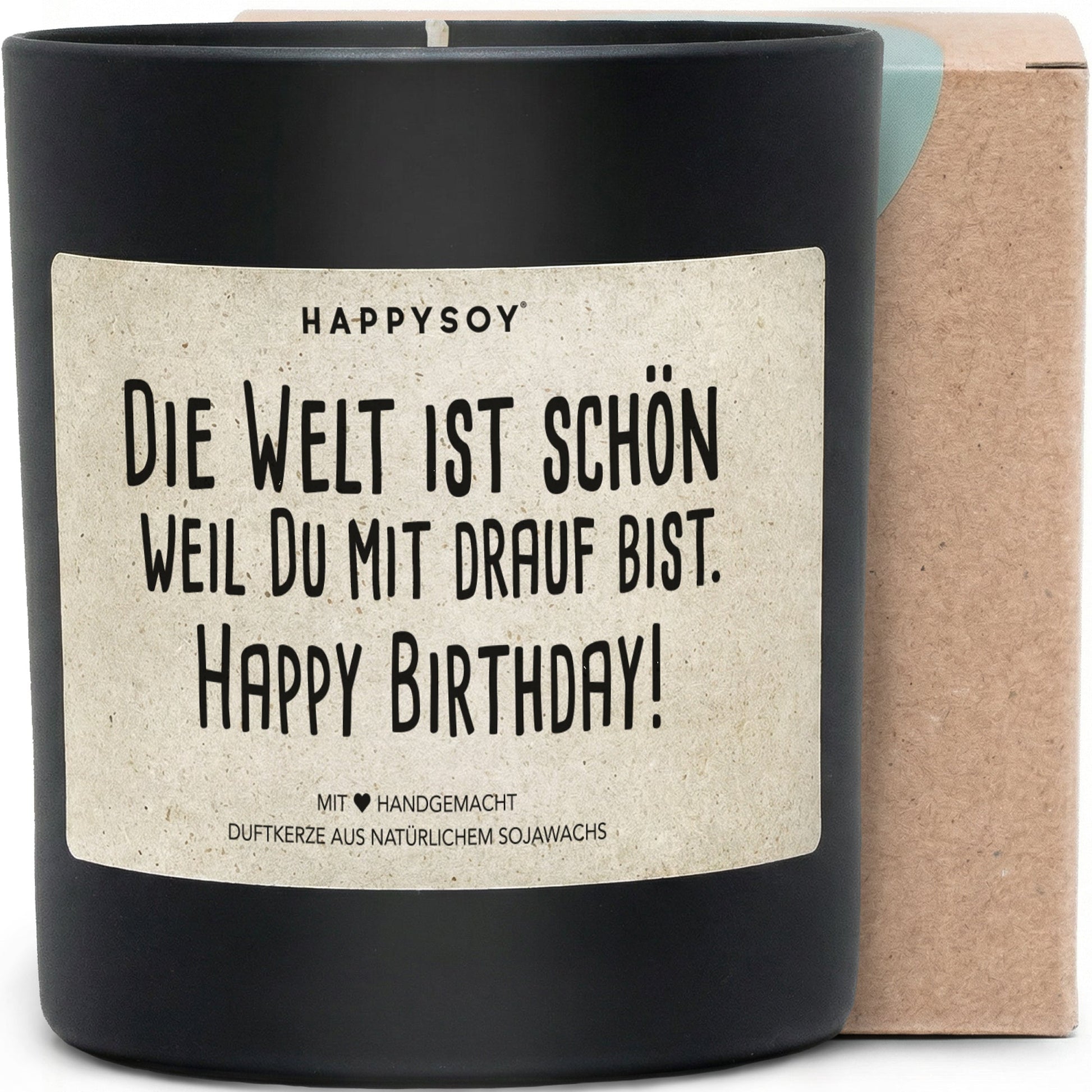Duftkerze - Die Welt ist schön weil Du mit drauf bist. Happy Birthday! - Happysoy®