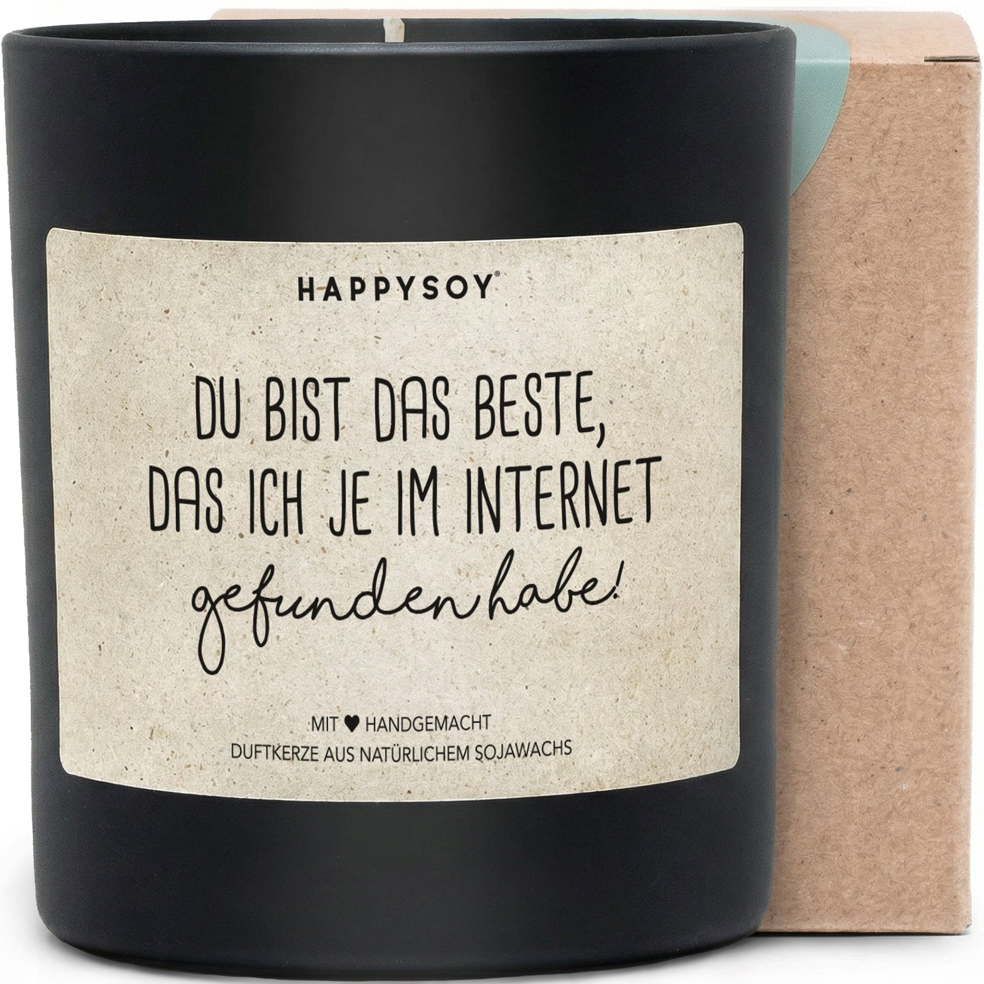 Duftkerze - Du bist das Beste, das ich je im Internet gefunden habe! - Happysoy®
