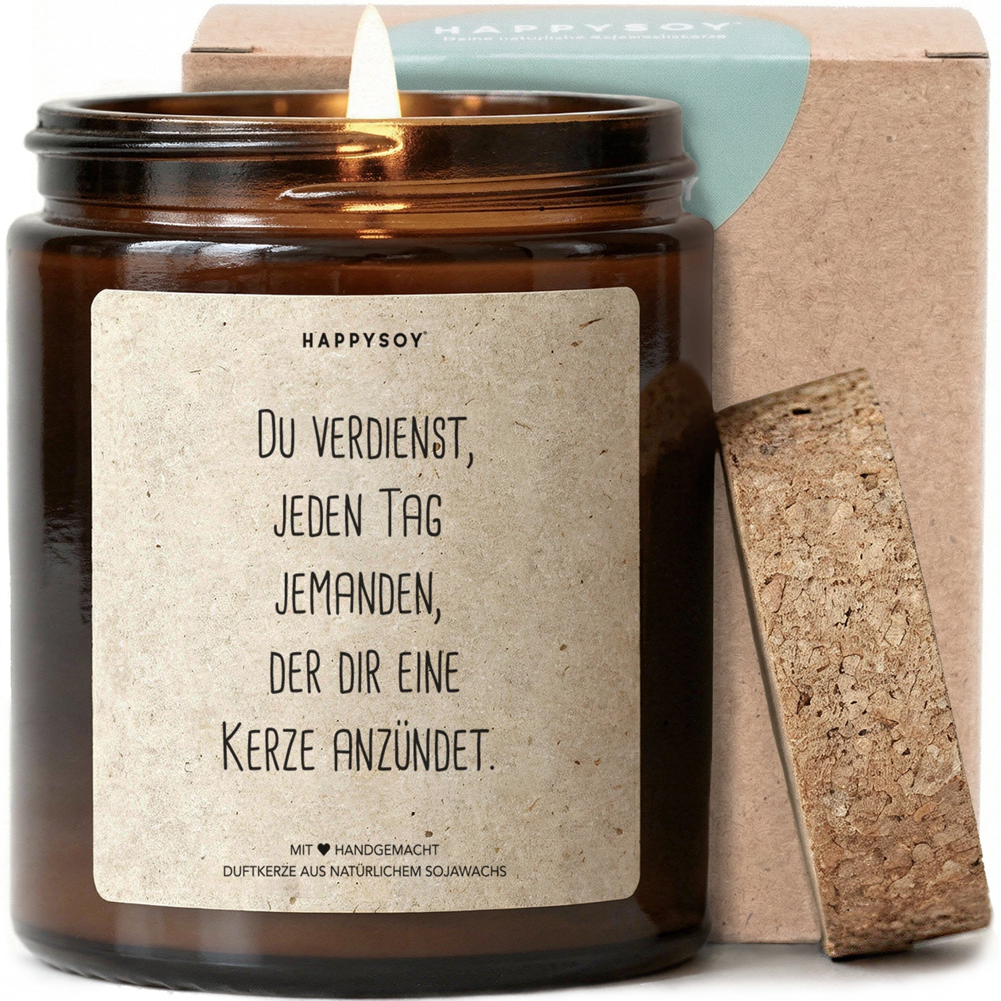 Duftkerze - Du verdienst, jeden Tag jemanden, der dir eine Kerze anzündet. - Happysoy®