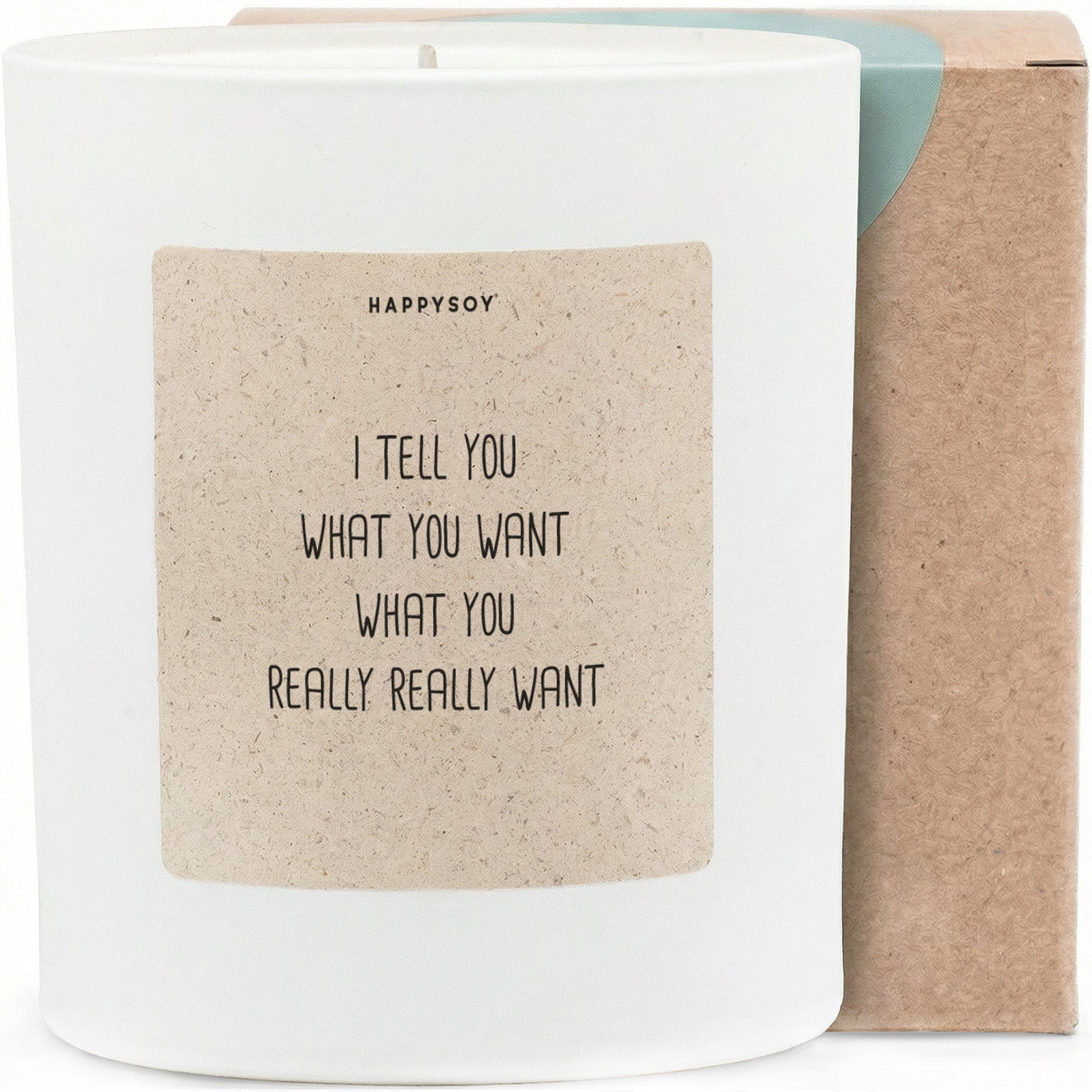 Duftkerze - i tell you what you want what you really really want - Happysoy®