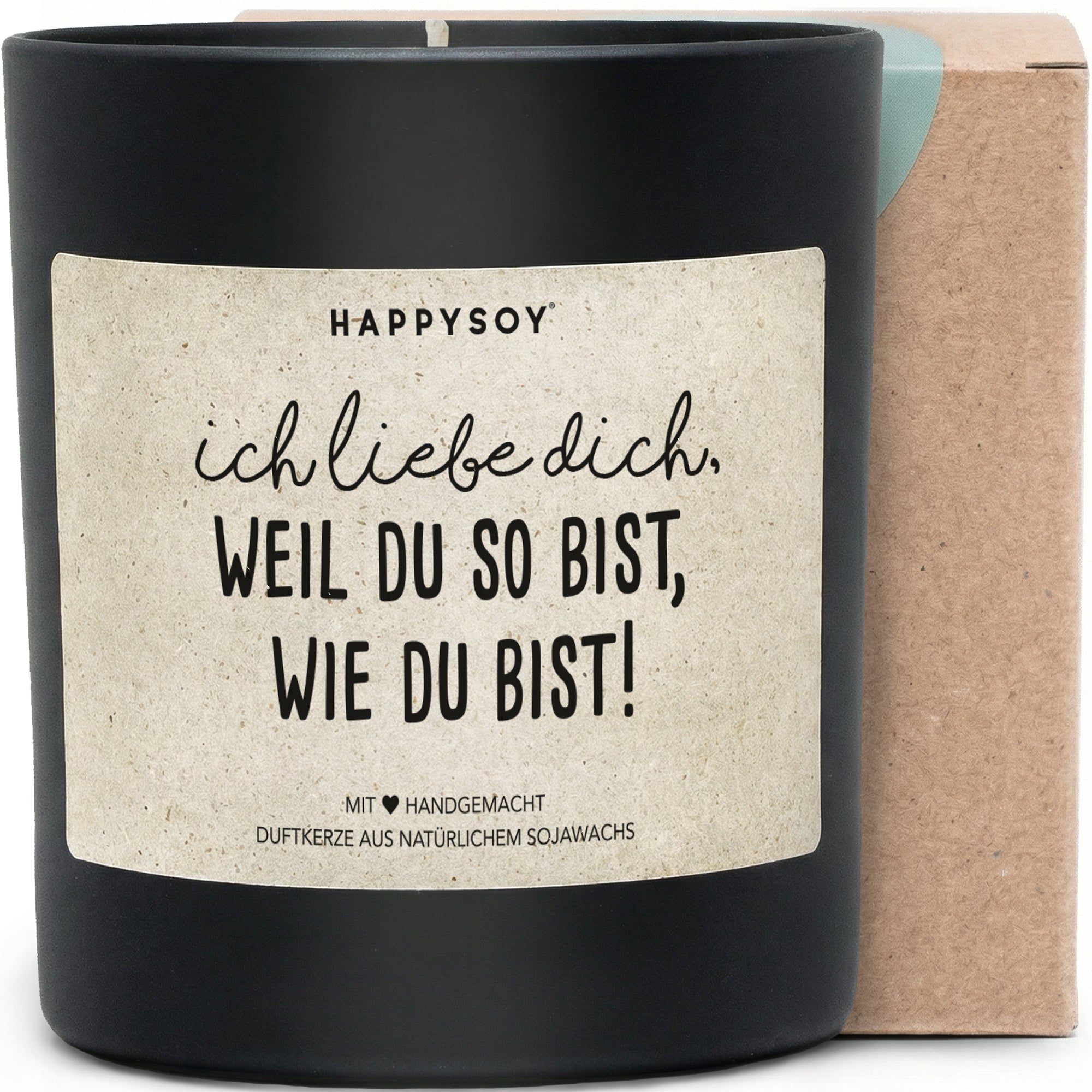 Duftkerze - Ich liebe ich, weil du so bist, wie du bist! - Happysoy®