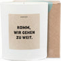 Duftkerze - Komm, wir gehen zu weit. - Happysoy®