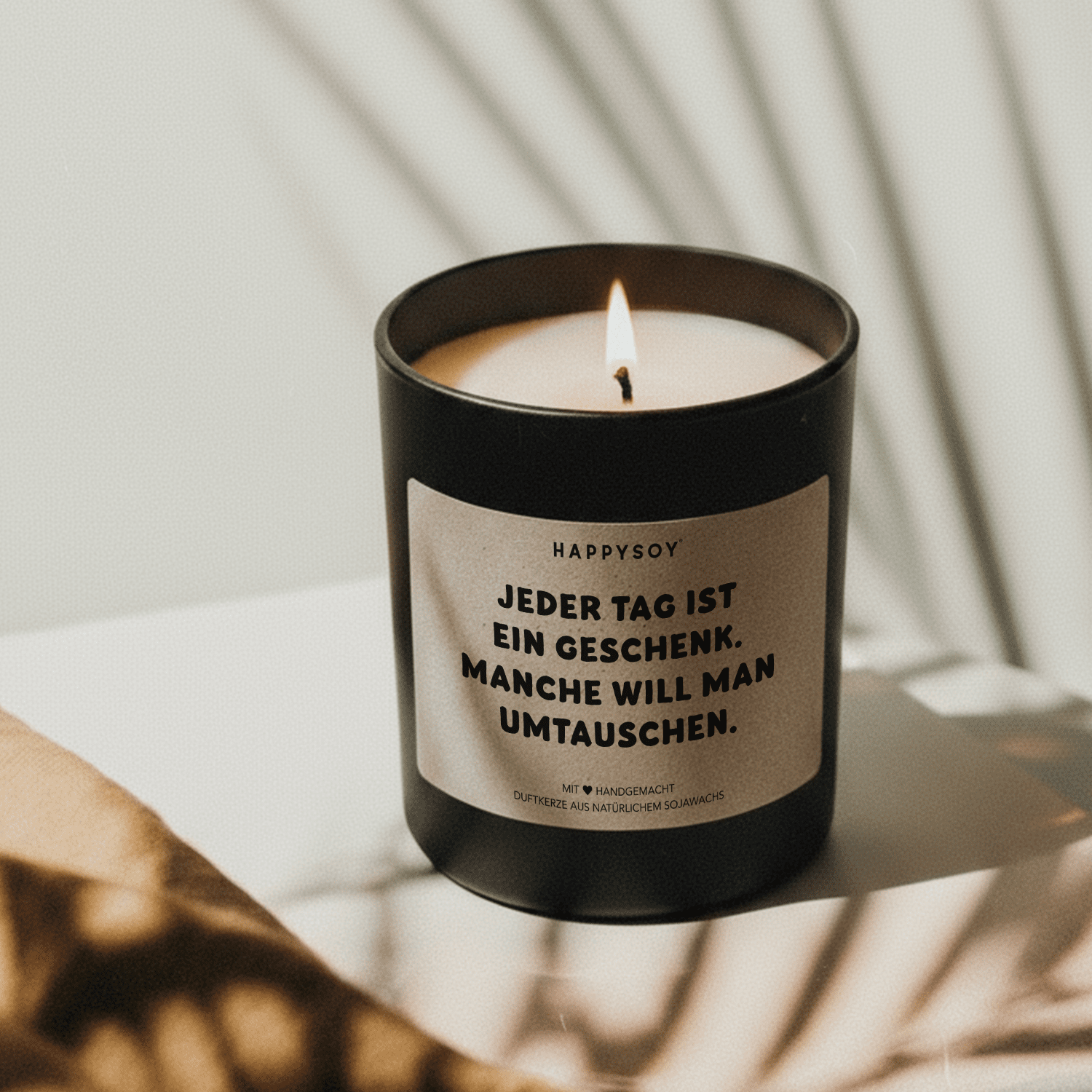 Duftkerze - manche will man umtauschen. Jeder Tag ist ein Geschenk. - Happysoy®