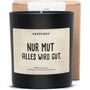 Duftkerze - Nur Mut, alles wird gut. - Happysoy®