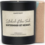 Duftkerze - Sisterhood ist kein Trend. Sisterhood ist Heimat. - Happysoy®