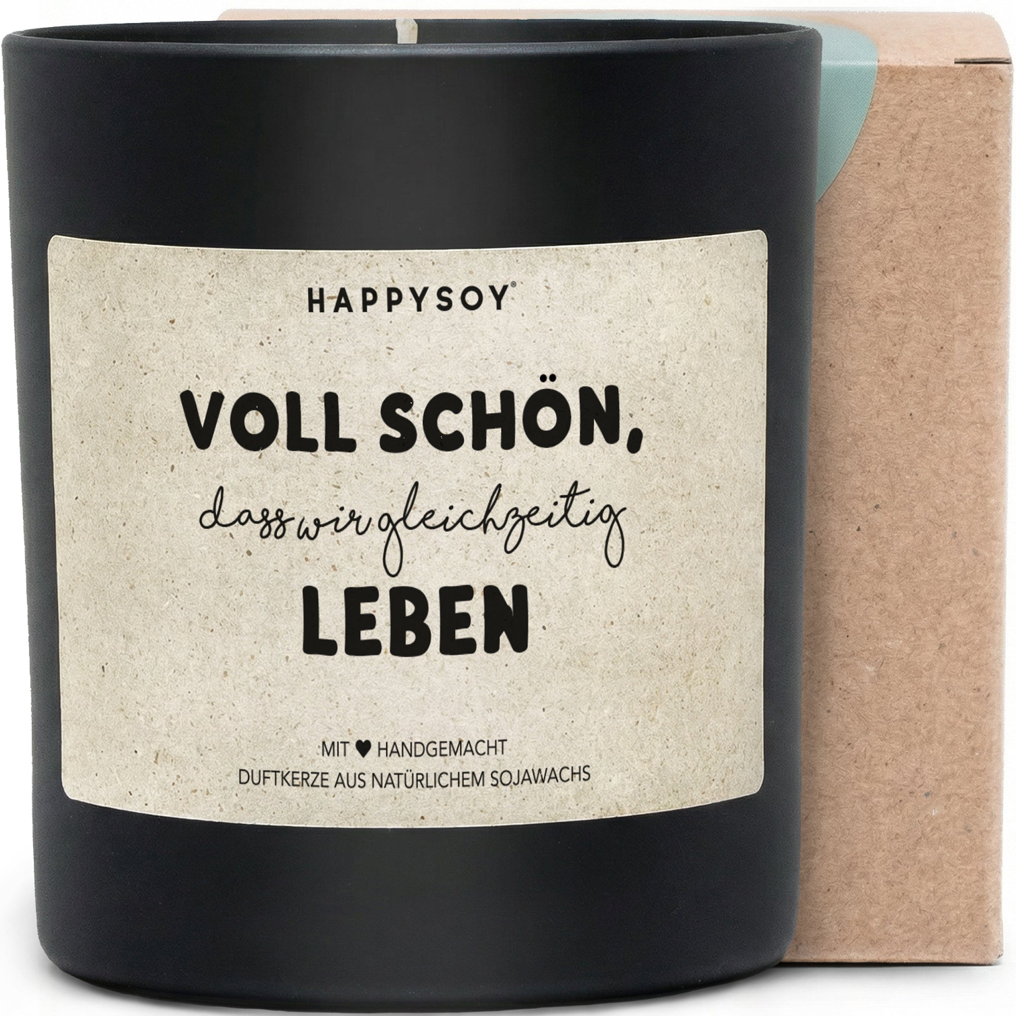 Duftkerze - Voll schön, dass wir gleichzeitig leben .. - Happysoy®